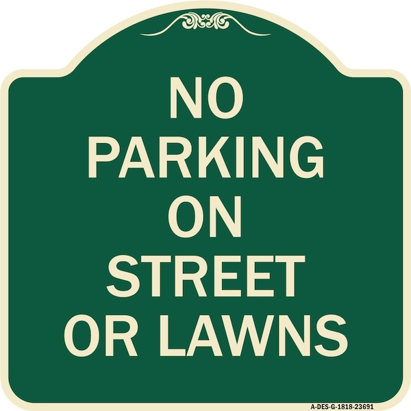 Signmission No Parking on Street or Lawns Heavy-Gauge Aluminum Architectural Sign, 18" x 18", G-1818-23691 A-DES-G-1818-23691 - main